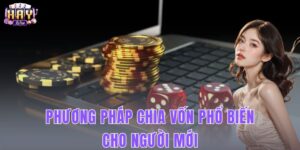 Phương Pháp Chia Vốn Phổ Biến Cho Người Mới